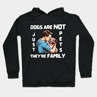 DOGS ARE NOT JUST PETS, THEY’RE FAMILY – white pattern Hoodie